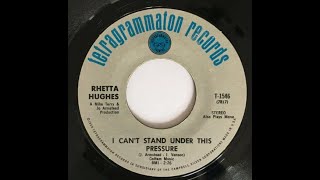 1969  Rhetta Hughes – I Cant Stand Under This Pressure [upl. by Edahsalof438]