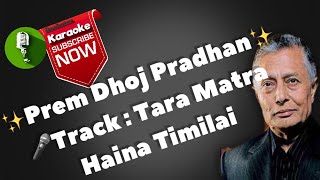 Tara Matra Haina Timilai Karaoke With Lyrics  Prem Dhoj Pradhan [upl. by Sheilah]