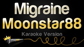 Moonstar88  Migraine Karaoke Version [upl. by Nairim]