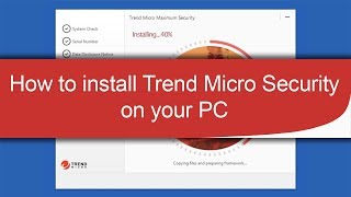 How to install Trend Micro Security on your PC [upl. by Ban]