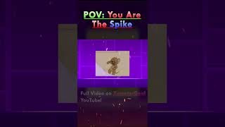 POV You Are The Spike lol geometrydash funny shorts xcreatorgoal [upl. by Kendal661]