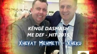 XHEKU amp BES PRIZRENI  KENGE DASMASH ME DEF HIT 2015 [upl. by Kcirddehs]