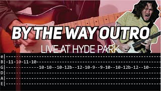 RHCP  By the way outro Live at Hyde Park Guitar lesson with TAB [upl. by Washko]