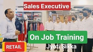 Retail Sales Executive  On Job Training  Sales man Retail Training  Learning Skill  Jyoti Sikka [upl. by Auburta]