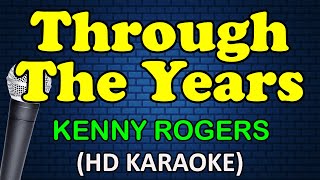 THROUGH THE YEARS  Kenny Rogers HD Karaoke [upl. by Aylmar887]