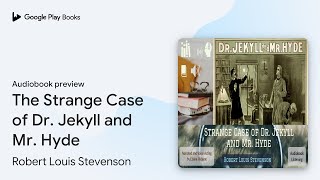 The Strange Case of Dr Jekyll and Mr Hyde by Robert Louis Stevenson · Audiobook preview [upl. by Alemahs]