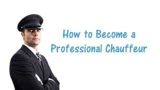 How to Become a Professional Chauffeur [upl. by Mosra]