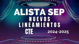 Nuevos lineamientos CTE ciclo escolar 2024 2025 [upl. by Ulises]