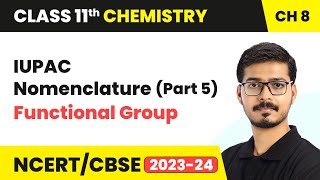 IUPAC Nomenclature  Functional Group Part 5  Organic Chemistry  Class 11 Chemistry Chapter 8 [upl. by Nomae]