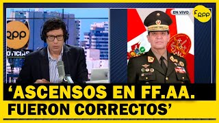 Comandante de FFAA “estoy convencido que los procesos de ascensos fueron correctos” [upl. by Gile241]