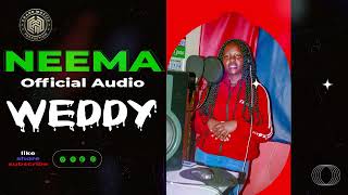 NEEMA Official Audio WEDDY [upl. by Davison825]