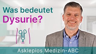 Was bedeutet Dysurie  Medizin ABC  Asklepios [upl. by Anauqahc]