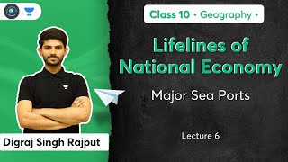 Class 10 Major Sea Ports  Lifelines of National Economy  L6  Geography  Digraj Sir [upl. by Ylyl296]