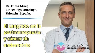 🔷 El sangrado en la postmenopausia y cáncer de endometrio DrLucas MinigGinecólogo Valencia España [upl. by Anawal]