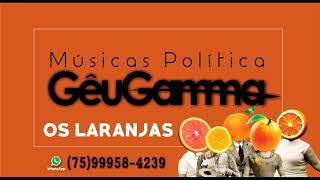 PREFEITURA CHEIA DE LARANJAS  MÚSICAS POLITICA GÊU GAMMA [upl. by Bigod895]