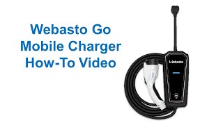 Webasto Go Mobile Charger HowTo Video [upl. by Croix]