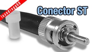 FIBRA OPTICA El Conector ST [upl. by Yehudit]