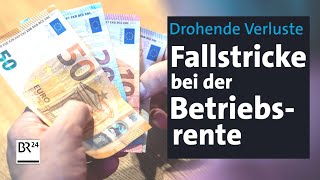 BetriebsrentenWahnsinn Steuern und Sozialabgaben können das Geld auffressen  mehrwert  BR24 [upl. by Ches]