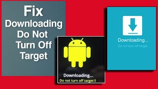 DownloadingDo not turn off Target  Easy Fix ALL SAMSUNG GALAXY PHONES [upl. by Garret511]