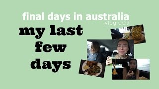 my last few days  final days in australia  vlog 003 [upl. by Aisereht]