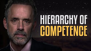 Jordan Peterson  Hierarchy of Competence [upl. by Meehaf195]