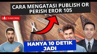 CARA MENGATASI PUBLISH OR PERISH EROR 105 [upl. by Vachill]