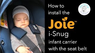 How to install the Joie iSnug infant carrier car seat with the seat belt [upl. by Violet]