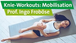 KnieWorkouts Mobilisation bei leichten Beschwerden – Prof Ingo Froböse [upl. by Javier]