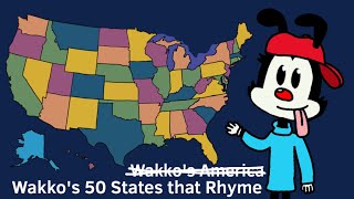 Wakko’s America but instead Wakko sings 50 States that Rhyme [upl. by Lusty]