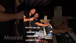 Mourad japounis 🎤 avec saido pianiste 🎹LIVE kabyle 2024 ♥️💥 [upl. by Ryun202]