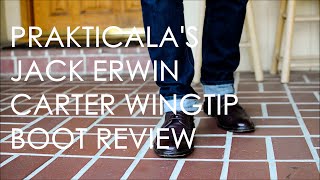 JACK ERWIN Carter Wingtip Boot Review by PRAKTICALA [upl. by Alyworth]