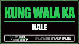 Kung wala ka  HALE KARAOKE [upl. by Solegna]