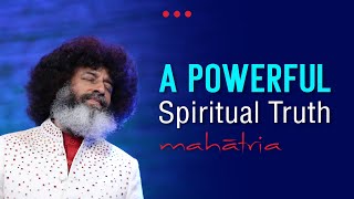 A Powerful Spiritual Truth  Mahatria on Enhancing Spiritual and Meditation Experiences [upl. by Kcajyllib932]