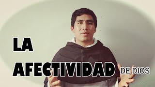 LA AFECTIVIDAD DE DIOS [upl. by Anerahs]