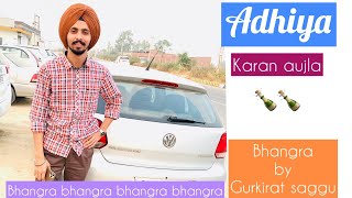 Adhiya  Karan Aujla  YeahProof  Bhangra Cover  Gurkirat Saggu [upl. by Nahem286]