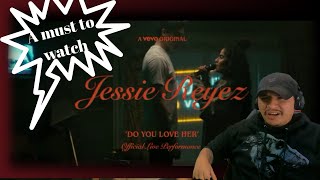 Jessie Reyez  DO YOU LOVE HER Official Live Performance  Vevo Reaction [upl. by Idnir]