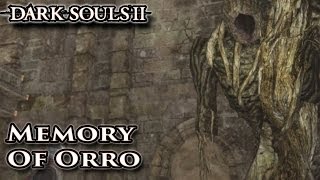 Memory of Orro  Dark Souls II  Walkthrough [upl. by Gnouhk633]