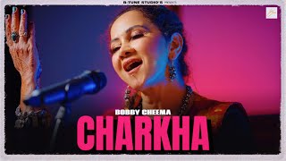 CHARKHA  Bobby Cheema  Folk Season  BTune Studios [upl. by Zebapda206]