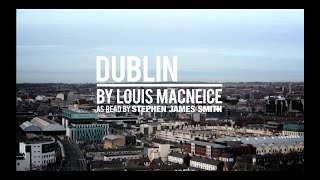 Dublin  Louis MacNeice  Stephen James Smith SJSwords [upl. by Katzen537]