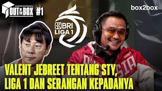 EKSKLUSIF KLARIFIKASI VALENT JEBREEET TENTANG STY amp JADI KOMENTATOR LIGA 1 LAGI  Out of the Box 1 [upl. by Nahoj942]