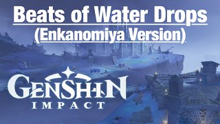 Beats of Water Drops Enkanomiya Version  Genshin Impact OST [upl. by Troyes7]