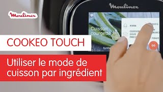 Comment utiliser le mode de cuisson par ingrédient du COOKEO TOUCH   Les Tutos Moulinex [upl. by Ennaesor738]