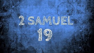 2 SAMUEL CHAPTER 19 [upl. by Ysle699]