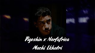 Figoshin x Norfafrica  Machi Lkhatri  slowed  reverb [upl. by Reginald]