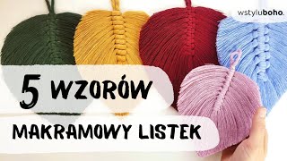 Makrama liść Jak zrobić listek ze sznurka 5 sposobów na liść z makramy How to make macrame leaf [upl. by Marsiella286]