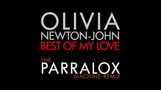 Olivia NewtonJohn  Best Of My Love The Parralox quotMachine Remixquot [upl. by Christoper313]