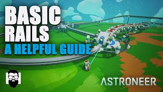 Astroneer  Rail Systems  The Basics  A Helpful Guide  OneLastMidnight [upl. by Adiaroz]