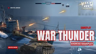 WAR THUNDER ANDROID  FULL GAMEPLAY [upl. by Dry]