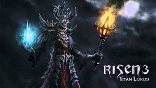 Risen 3 Titan Lords Soundtrack  The Titan Lords Theme [upl. by Goldshell727]