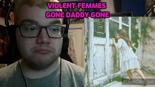 Violent Femmes  Gone Daddy Gone Reaction [upl. by Ramedlav863]